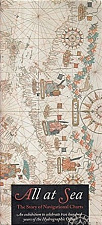 All at Sea : Story of Navigational Charts - An Exhibition to Celebrate Two Hundred Years of the Hydrographic Office (Paperback)