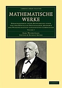 Mathematische Werke: Volume 7 : Herausgegeben unter Mitwirkung einer von der koniglich preussischen Akademie der Wissenschaften eingesetzten Commissio (Paperback)