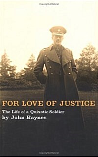 For Love of Justice : The Life of a Quixotic Soldier (Hardcover)