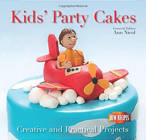 Kids Party Cakes : Quick and Easy Recipes (Paperback, New ed)