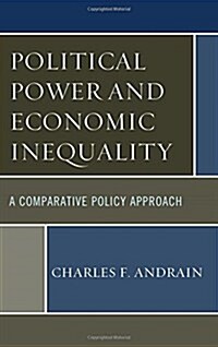 Political Power and Economic Inequality: A Comparative Policy Approach (Paperback)