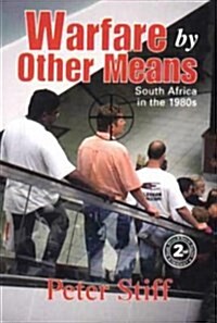 Warfare by Other Means : South Africa in the 1980s and 1990s (Hardcover)