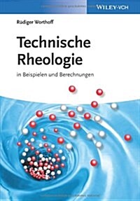 Technische Rheologie in Beispielen und Berechnungen (Paperback)