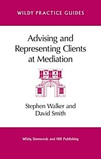 Advising and Representing Clients at Mediation (Paperback)