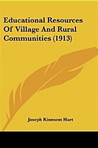 Educational Resources Of Village And Rural Communities (1913) (Paperback)