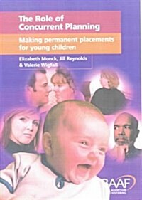 The Role of Concurrent Planning : Making Permanent Placements for Young Children (Paperback)