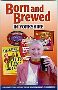 Born and Brewed in Yorkshire (Paperback)