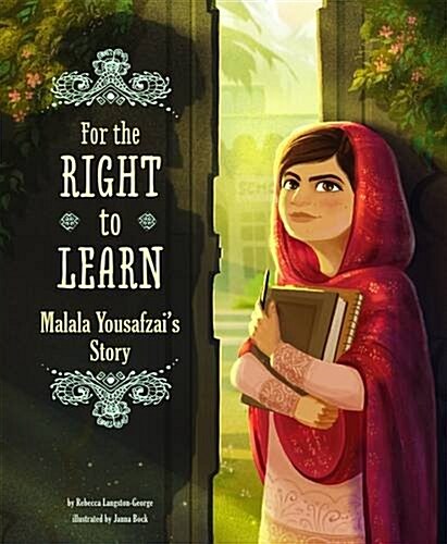 For the Right to Learn : Malala Yousafzais Story (Hardcover)