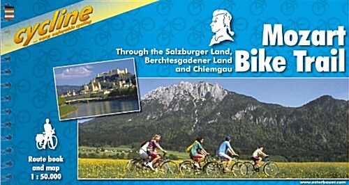 Mozart Bike Trail Through Salzburger Land, Berchtesgadener Land and Chiemgau : BIKE.AT.066.E (Spiral Bound)