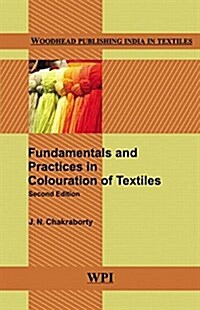 Fundamentals and Practices in Colouration of Textiles (Hardcover, 2, Second Edition)