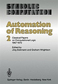 Automation of Reasoning 2: Classical Papers on Computational Logic 1967-1970 (Hardcover)