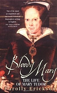 Bloody Mary : The Life of Mary Tudor (Paperback)