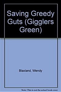 Saving Greedy Guts (Paperback)