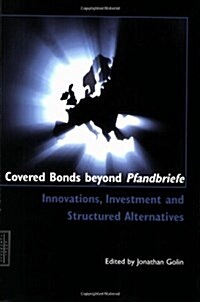 Covered Bonds and Pfandbriefe : Beyond Pfandbriefe : Innovations, Investment and Structured Alternatives (Paperback)