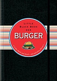 Little Black Book der Burger : Lecker Durch und Durch mit und Ohne Fleisch (Hardcover)