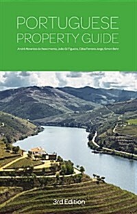 Portuguese Property Guide - Buying, Renting, Living and Working in Portugal (Paperback, 3 Revised edition)