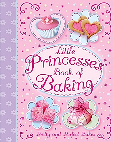 Little Princesses Book of Baking (Hardcover)