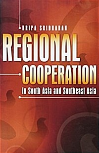 Regional Cooperation in South Asia and Southeast Asia (Paperback)