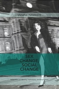 Sex Change, Social Change : Reflections on Identity, Institutions & Imperialism (Paperback)