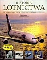 HISTORIA LOTNICTWA OD PIERWSZYCH DWUPATO (Paperback)