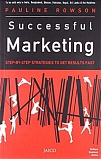 Successful Marketing : Step-by-Step Strategies to Get Results Fast (Paperback)