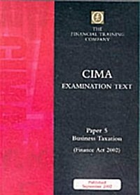 Cima Intermediate: Paper 5 - Business Taxation Fa2002 (Paperback)