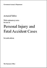 Actuarial Tables with Explanatory Notes for Use in Personal Injury and Fatal Accident Cases (Paperback, 7 ed)
