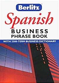 SPANISH BERLITZ BUSINESS PHRASEBO (Paperback)