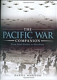 The Pacific War Companion : From Pearl Harbor to Hiroshima (Hardcover)