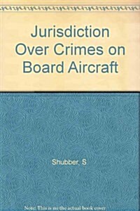Jxn Over Crimes on Board Aircradt with Foreword by D.N.H. Johnson (Paperback, 1973)