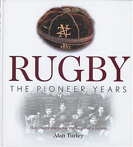 Rugby : The Pioneering Years (Hardcover)