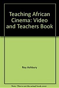 Teaching African Cinema : Video and Teachers Book (Package)