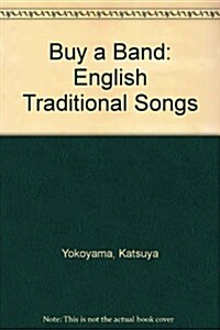 Buy a Band: English Traditional Songs (Paperback)