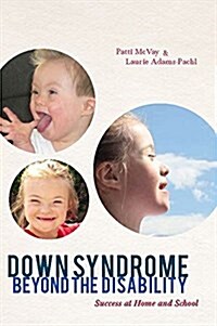 Down Syndrome - Beyond the Disability : Success at Home and School (Paperback)