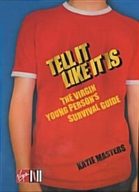 Tell it Like it is : The Virgin Young Persons Survival Guide (Paperback)