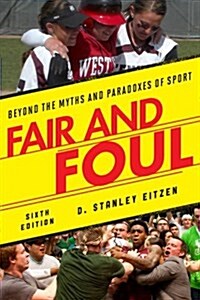 Fair and Foul: Beyond the Myths and Paradoxes of Sport (Hardcover, 6)