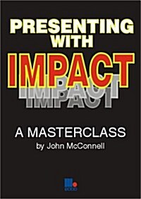 Presenting with Impact : Making Memorable Presentations (Paperback)