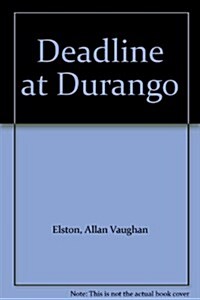 Deadline at Durango (Paperback)