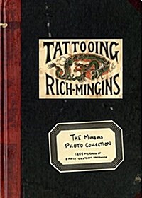 The Mingins Photo Collection: 1288 Pictures of Early Western Tattooing from the Henk Schiffmacher Collection (Hardcover)