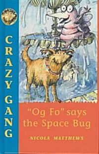 Og Fo Says the Space Bug (Hardcover)