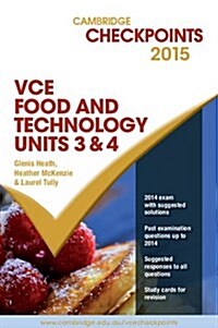 Cambridge Checkpoints VCE Food Technology Units 3 and 4 2015 (Paperback, Student ed)