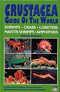 [중고] Crustacea Guide of the World : Atlantic Ocean, Indian Ocean, Pacific Ocean (Hardcover, 2 Rev ed)