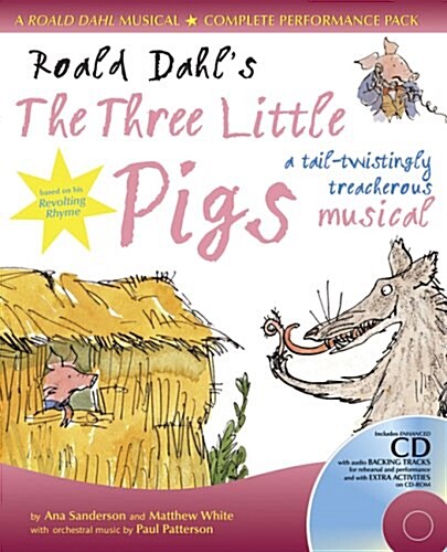 Roald Dahls The Three Little Pigs (Book + CD/CD-ROM) : A Tail-Twistingly Treacherous Musical (Package)