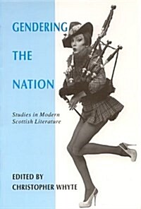 Gendering the Nation : Studies in Modern Scottish Literature (Paperback)