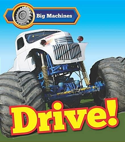 Big Machines Drive! (Paperback)