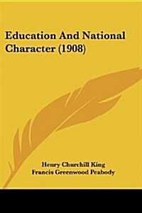 Education And National Character (1908) (Paperback)