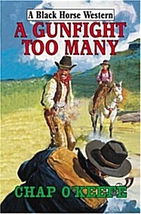 A Gunfight Too Many (Hardcover)