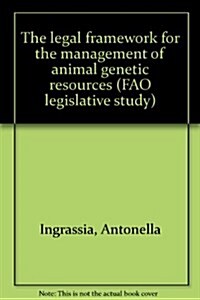 The Legal Framework for the Management of Animal Genetic Resources (Paperback, Rev ed)