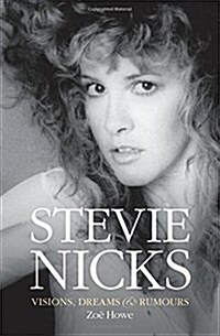 Stevie Nicks: Visions Dreams & Rumours (Hardcover)
