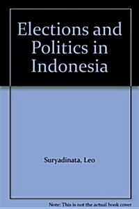 Elections and Politics in Indonesia (Hardcover)